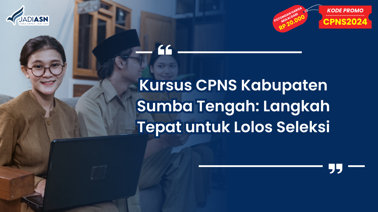 Kursus CPNS Kabupaten Sumba Tengah: Langkah Tepat untuk Lolos Seleksi