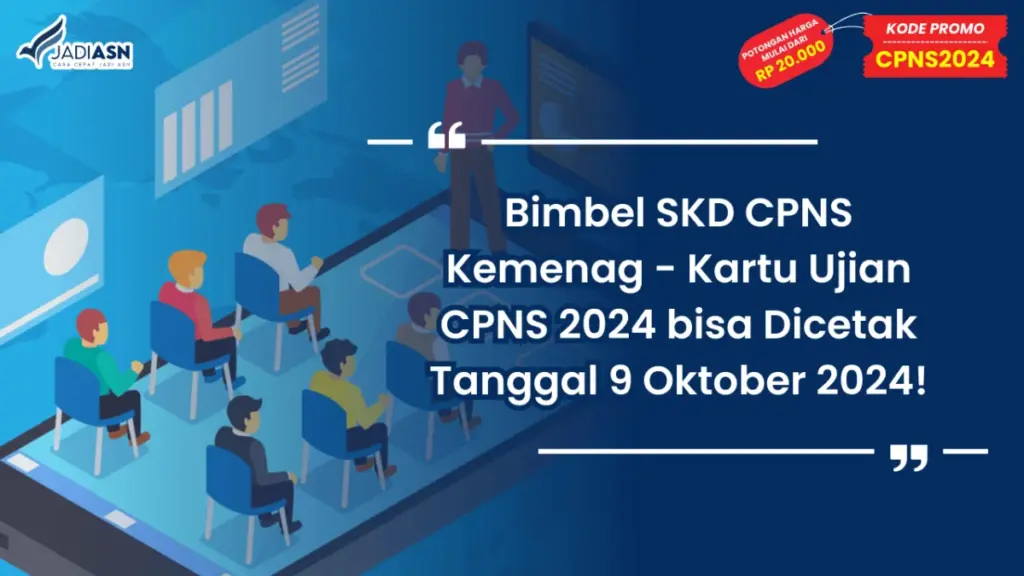 Bimbel SKD CPNS Kemenag - Kartu Ujian CPNS 2024 bisa Dicetak Tanggal 9 Oktober 2024!