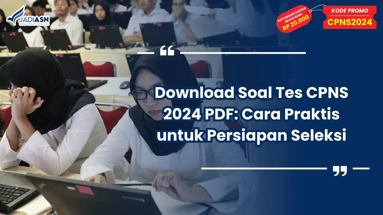 Download Soal Tes CPNS 2024 PDF: Cara Praktis untuk Persiapan Seleksi