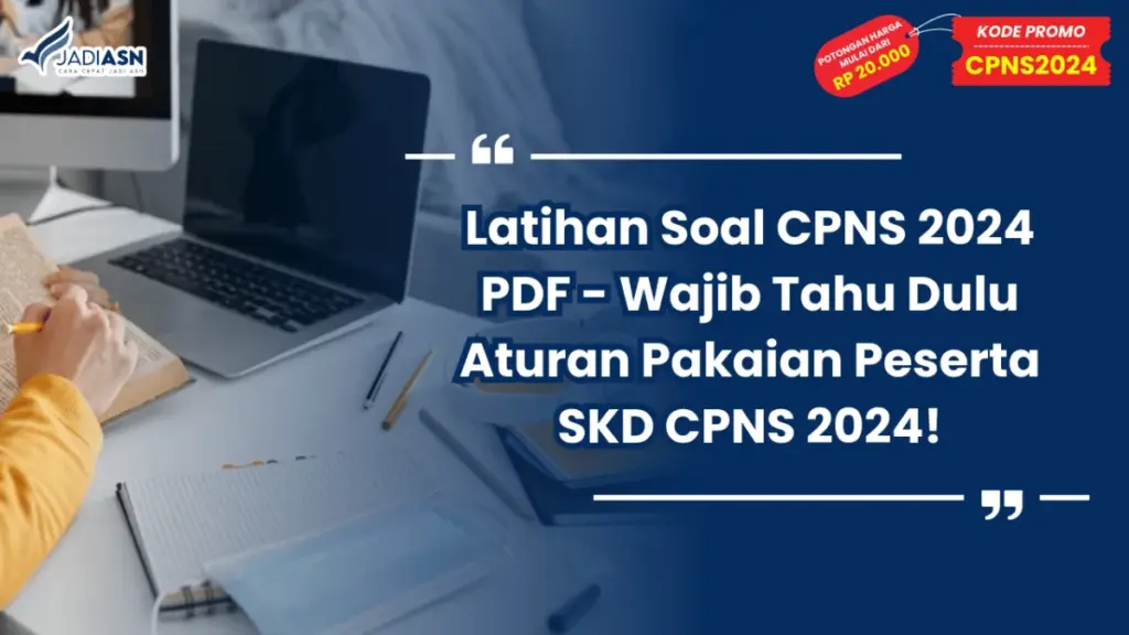 Latihan Soal CPNS 2024 PDF - Wajib Tahu Dulu Aturan Pakaian Peserta SKD CPNS 2024!