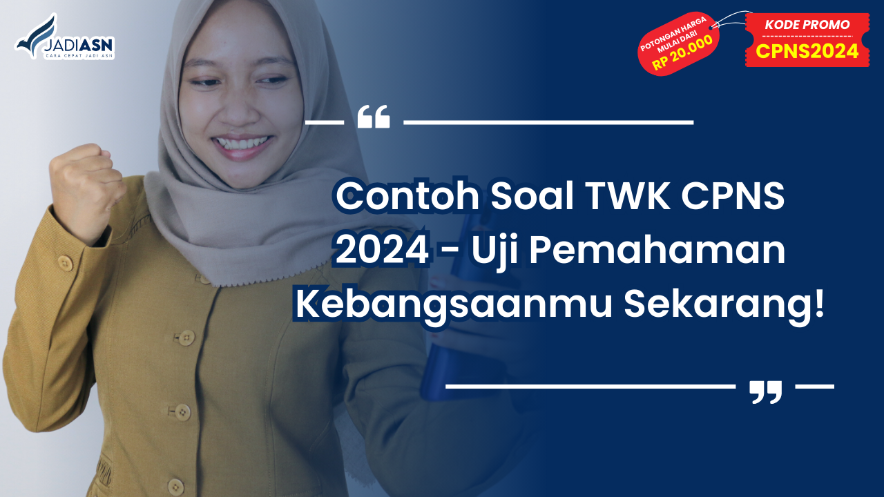 Contoh Soal TWK CPNS 2024 - Uji Pemahaman Kebangsaanmu Sekarang!