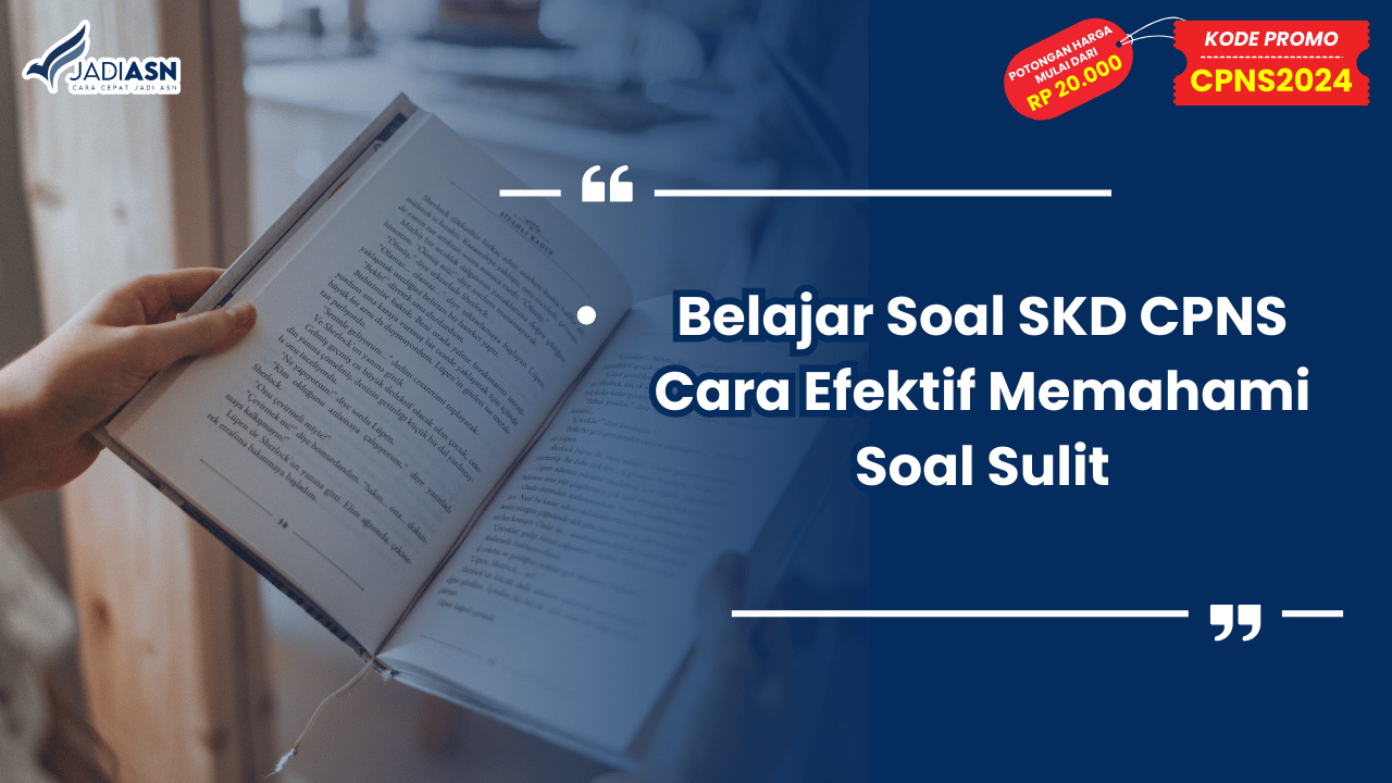 Belajar Soal SKD CPNS Cara Efektif Memahami Soal Sulit