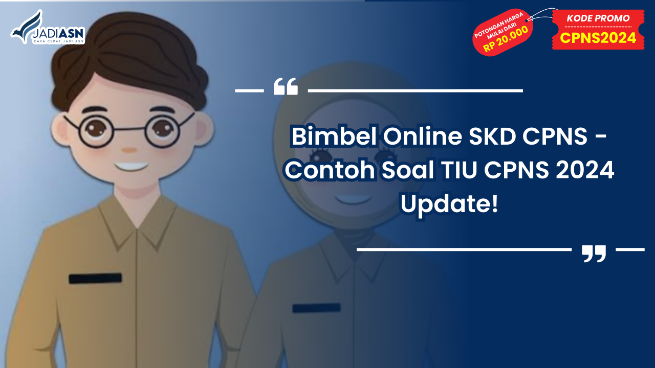 Bimbel Online SKD CPNS - Contoh Soal TIU CPNS 2024 Update!