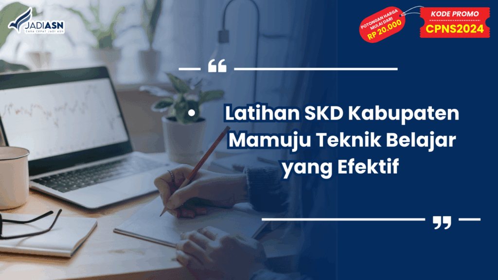 Latihan SKD Kabupaten Mamuju Teknik Belajar yang Efektif