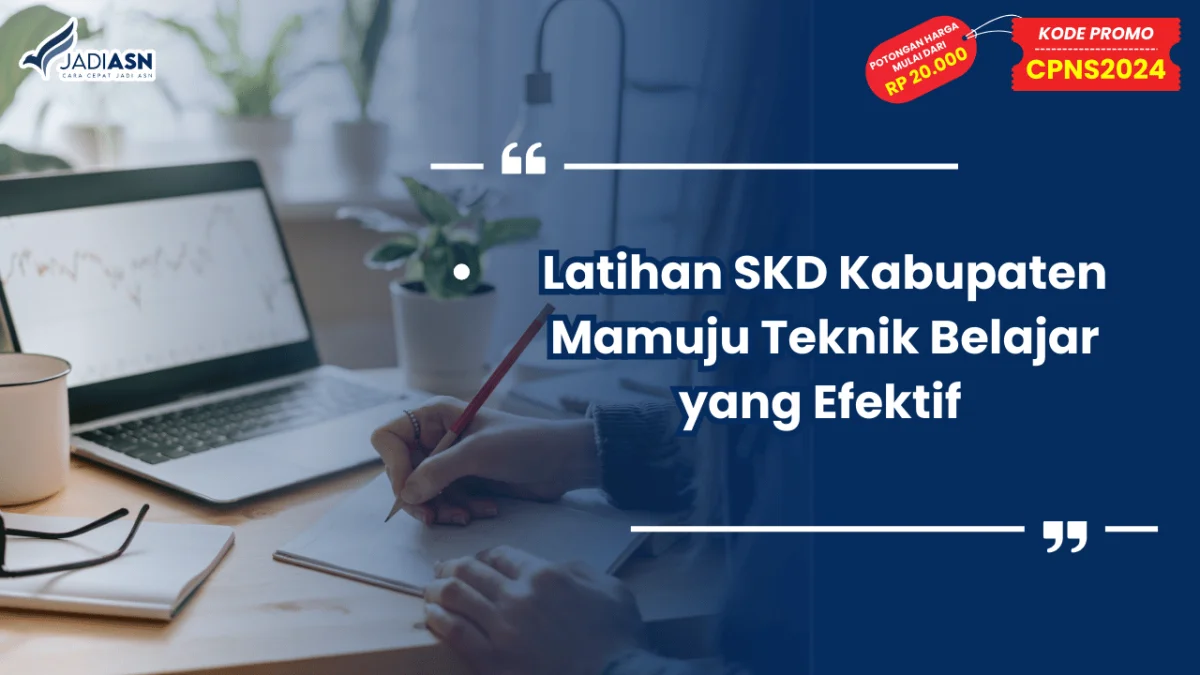 Latihan SKD Kabupaten Mamuju Teknik Belajar yang Efektif
