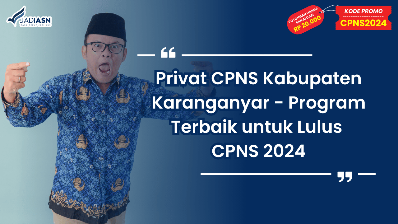 Privat CPNS Kabupaten Karanganyar - Program Terbaik untuk Lulus CPNS 2024