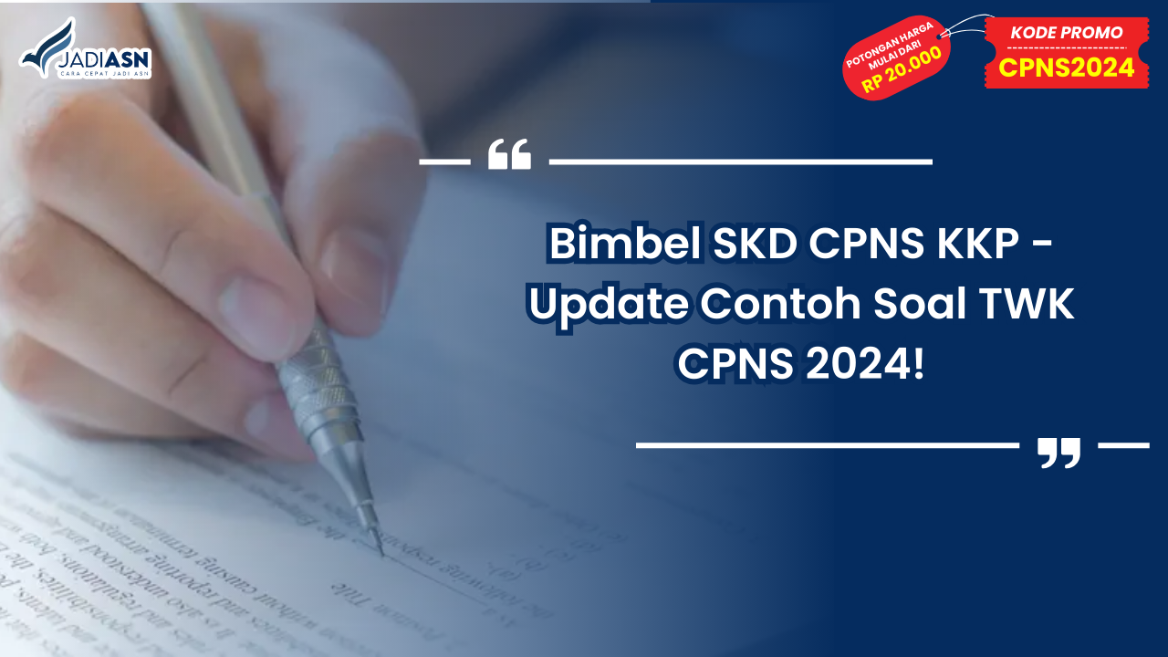 Bimbel SKD CPNS KKP - Update Contoh Soal TWK CPNS 2024!