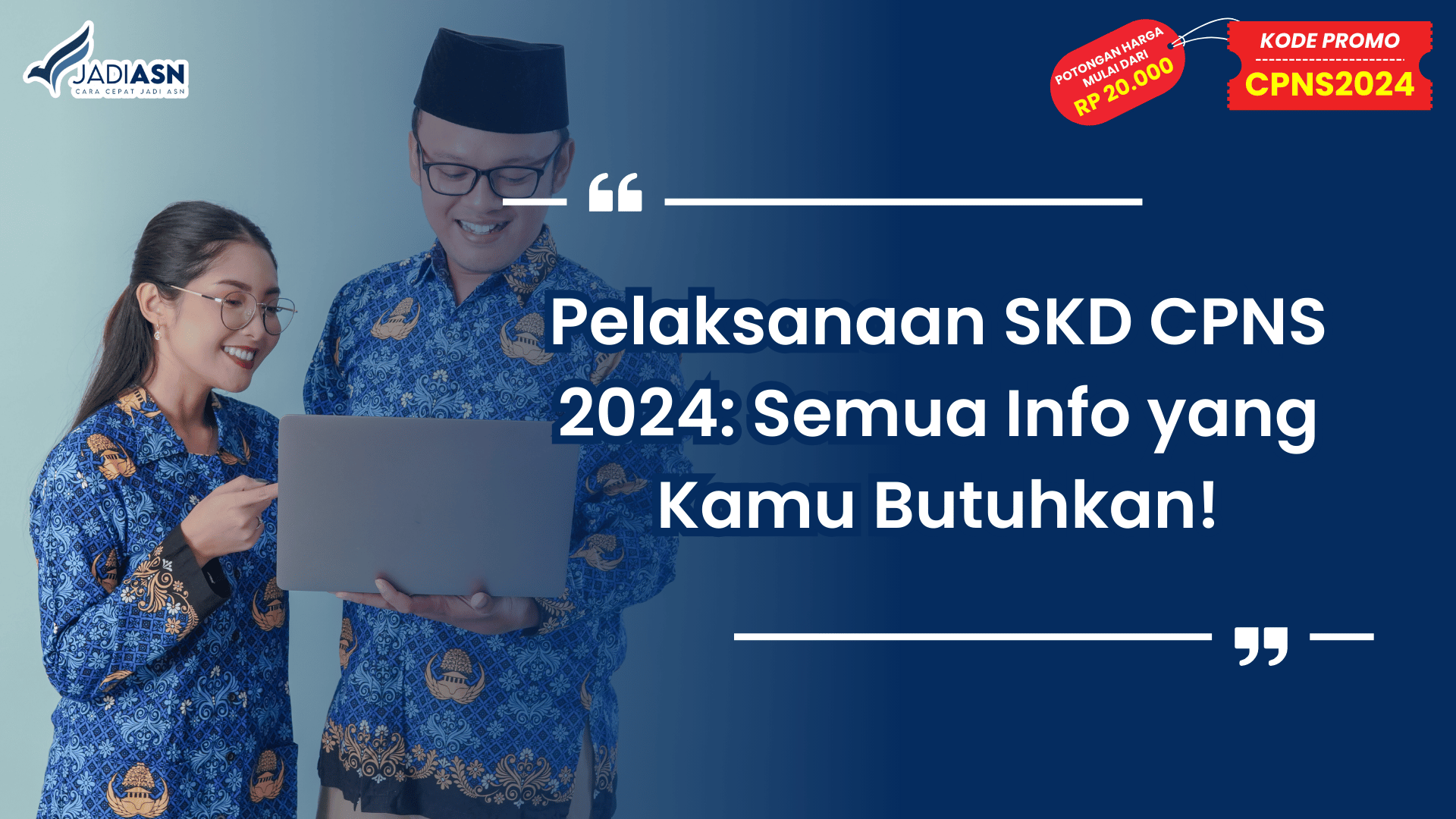Pelaksanaan SKD CPNS 2024: Semua Info yang Kamu Butuhkan!