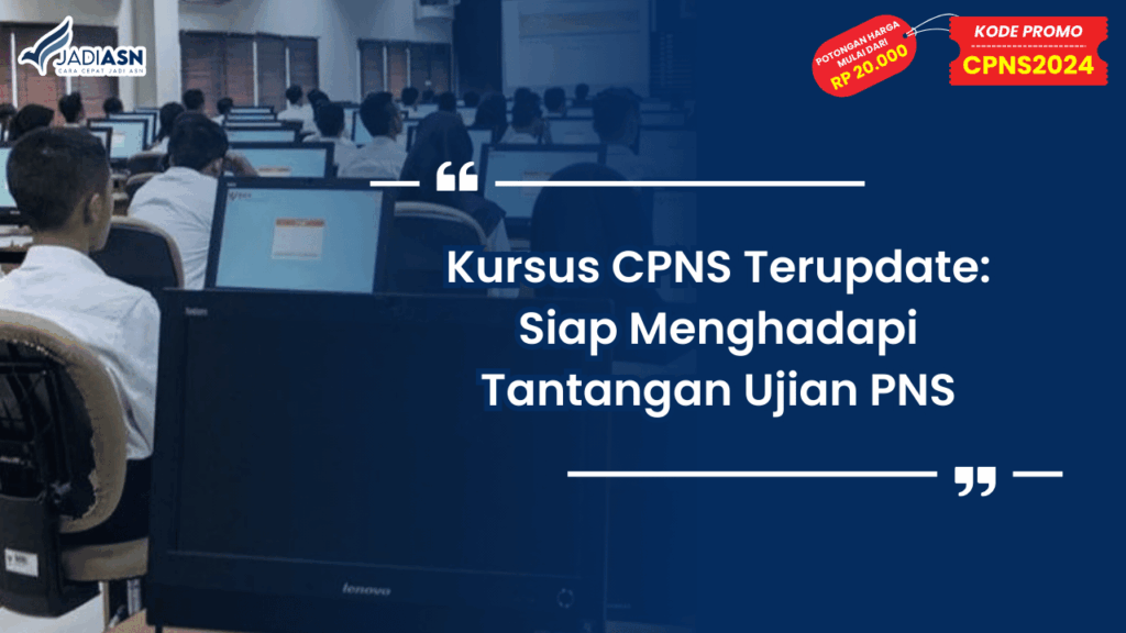 Kursus CPNS Terupdate: Siap Menghadapi Tantangan Ujian PNS