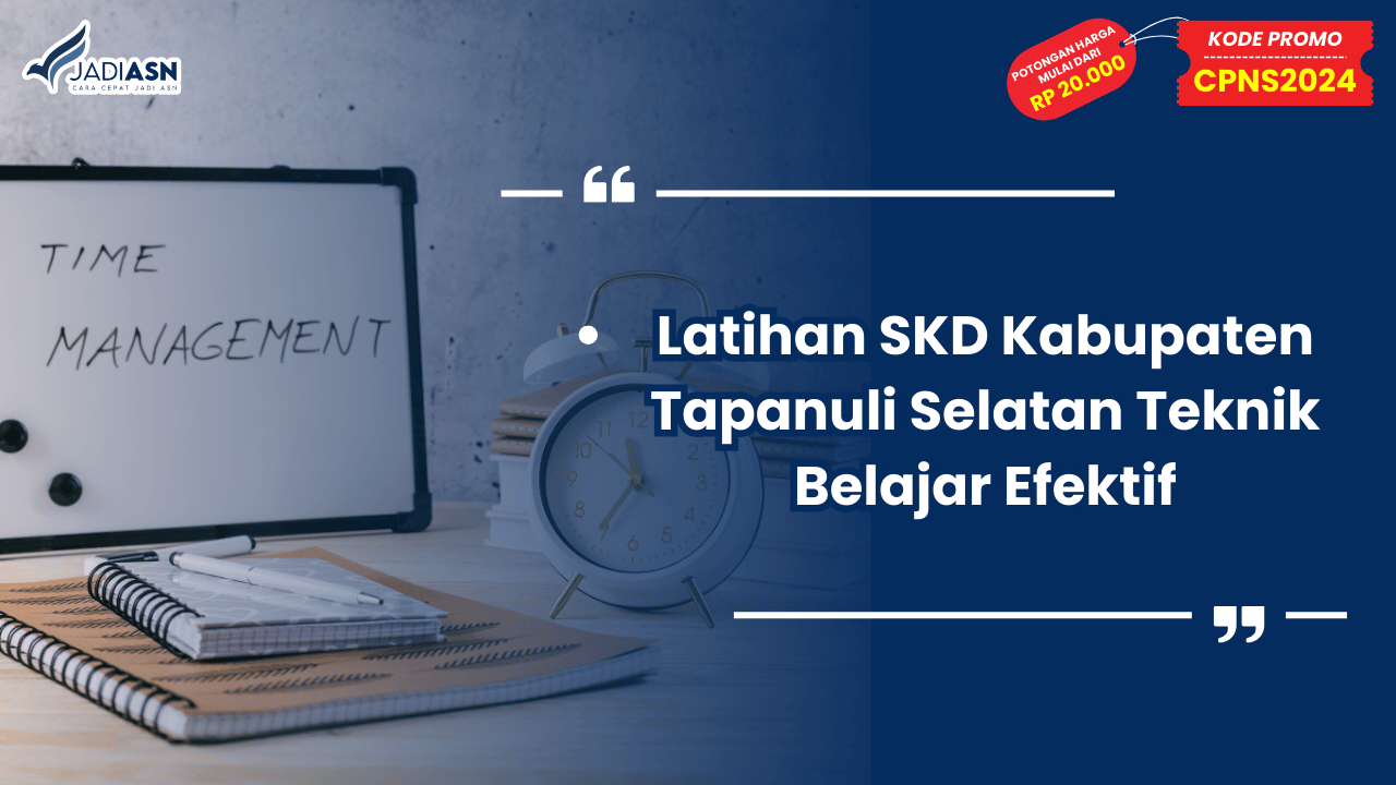 Latihan SKD Kabupaten Tapanuli Selatan Teknik Belajar Efektif