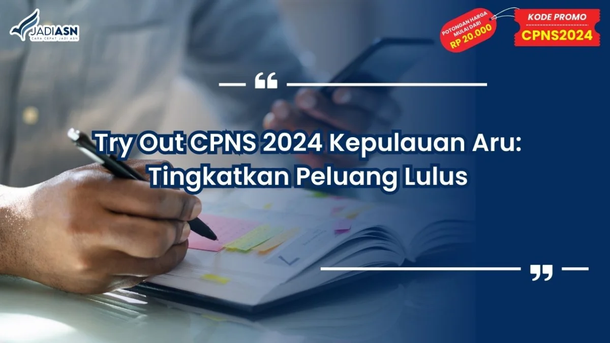 Try Out CPNS 2024 Kepulauan Aru: Tingkatkan Peluang Lulus