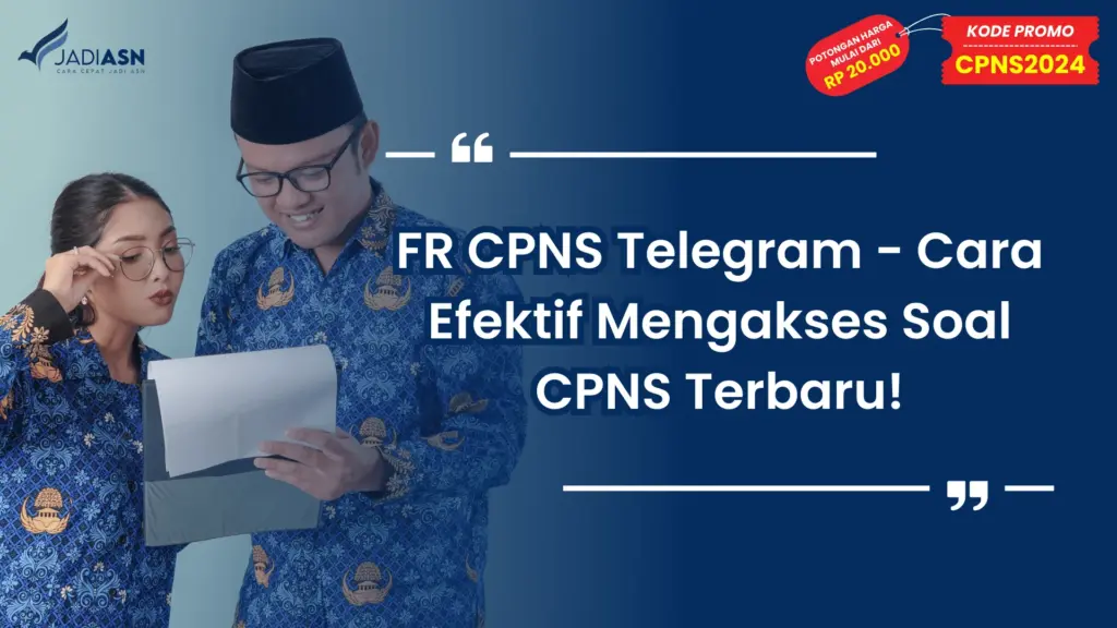 FR CPNS Telegram - Cara Efektif Mengakses Soal CPNS Terbaru!