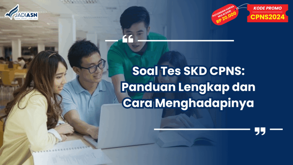 Soal Tes SKD CPNS: Panduan Lengkap dan Cara Menghadapinya