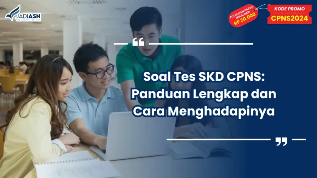 Soal Tes SKD CPNS: Panduan Lengkap dan Cara Menghadapinya