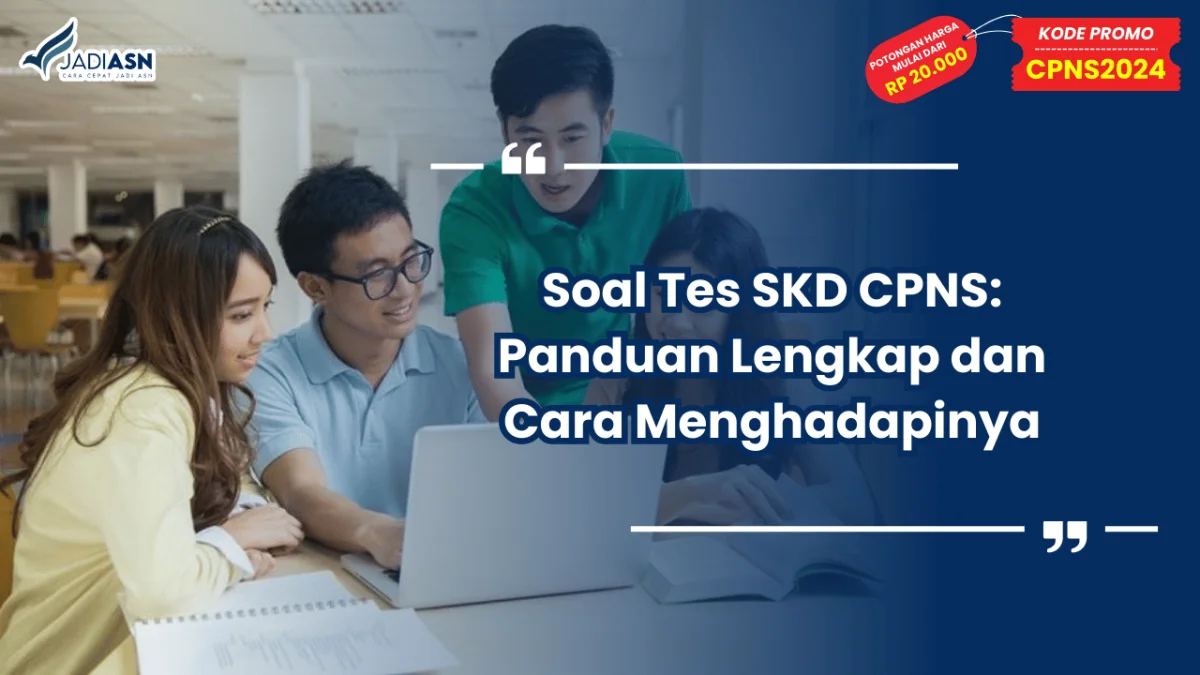 Soal Tes SKD CPNS: Panduan Lengkap dan Cara Menghadapinya