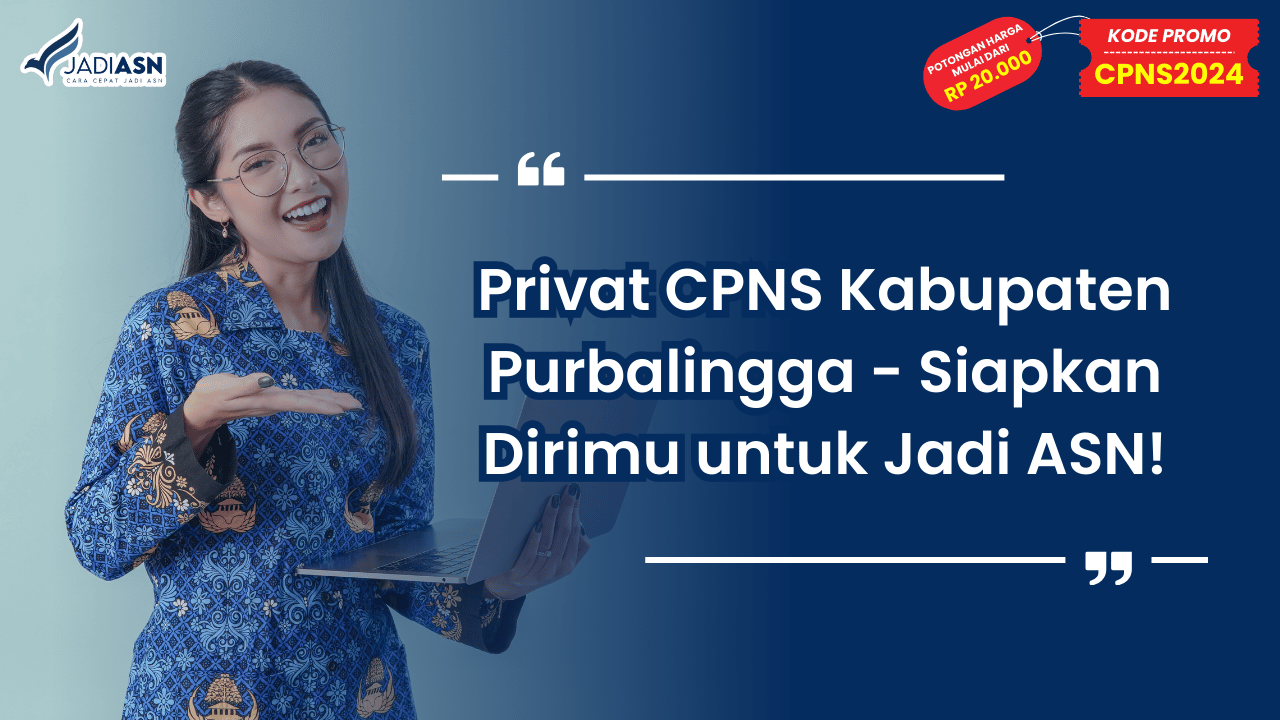Privat CPNS Kabupaten Purbalingga - Siapkan Dirimu untuk Jadi ASN!