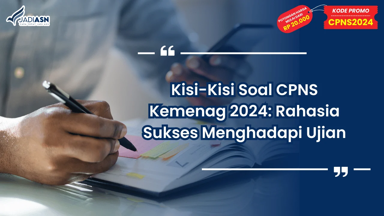Kisi-Kisi Soal CPNS Kemenag 2024: Rahasia Sukses Menghadapi Ujian