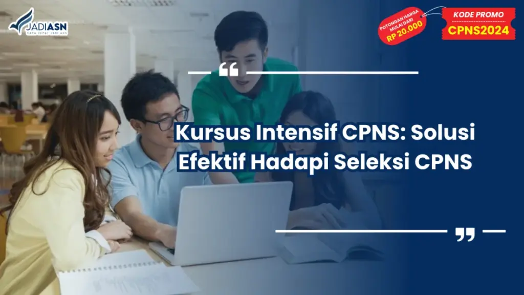 Kursus Intensif CPNS: Solusi Efektif Hadapi Seleksi CPNS