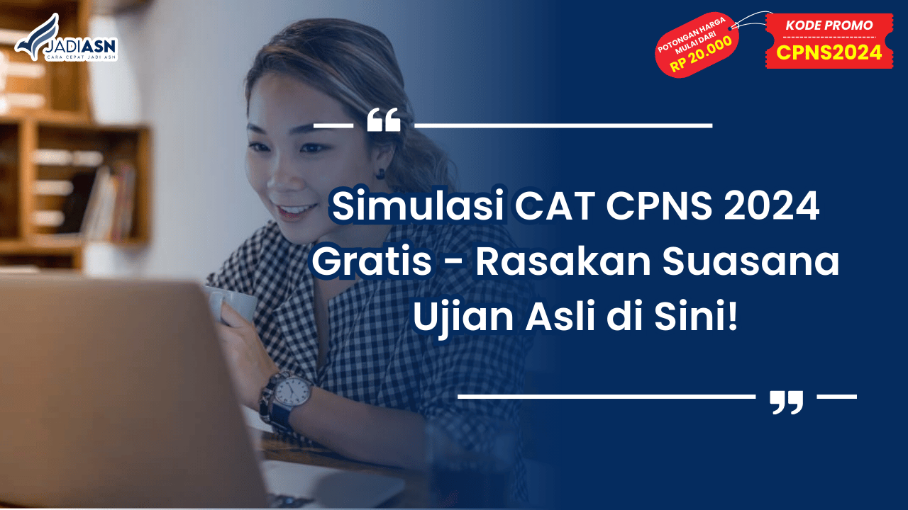 Simulasi CAT CPNS 2024 Gratis - Rasakan Suasana Ujian Asli di Sini!