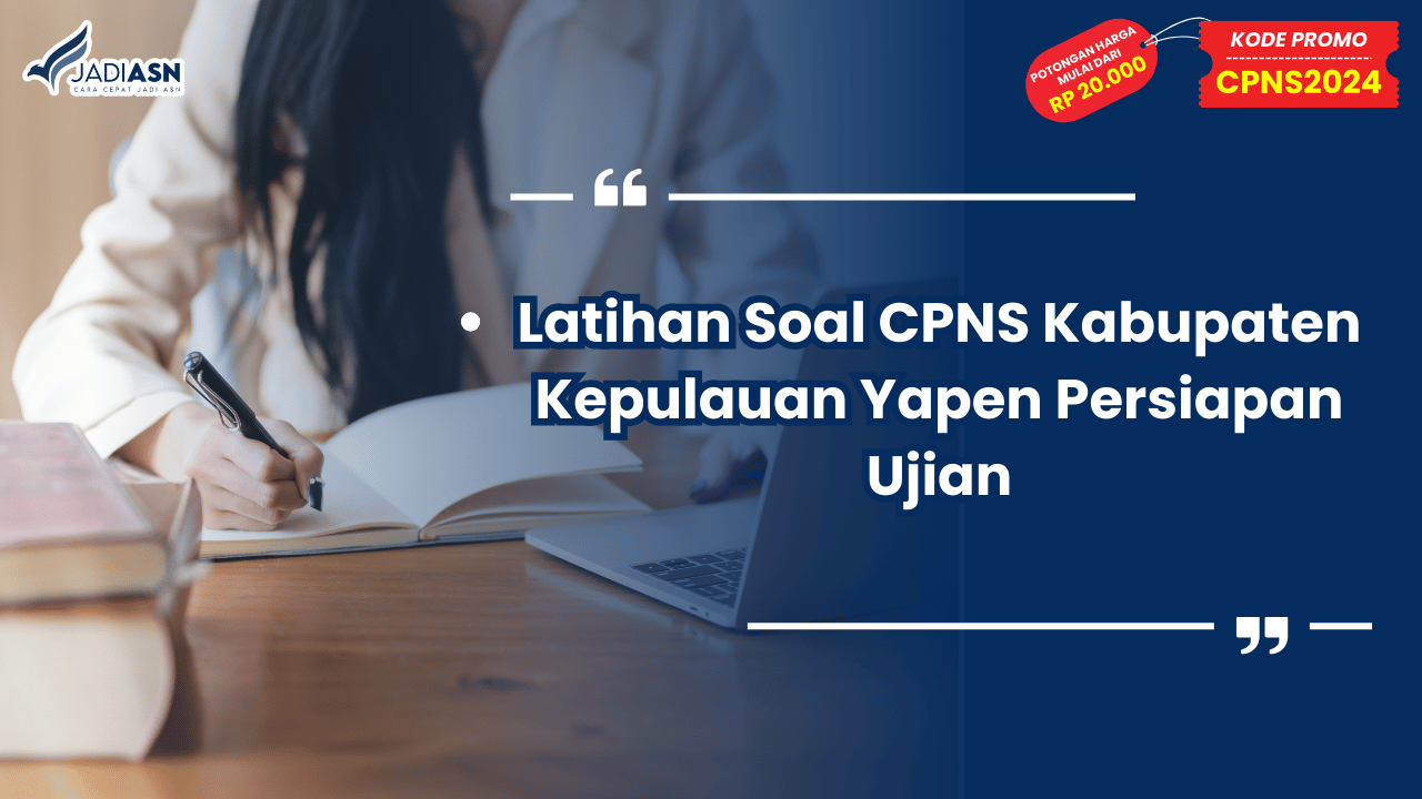 Latihan Soal CPNS Kabupaten Kepulauan Yapen Persiapan Ujian