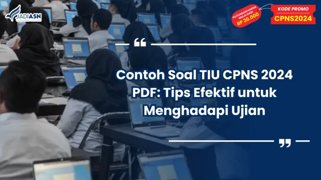 Contoh Soal TIU CPNS 2024 PDF: Tips Efektif untuk Menghadapi Ujian