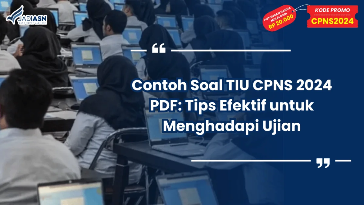 Contoh Soal TIU CPNS 2024 PDF: Tips Efektif untuk Menghadapi Ujian