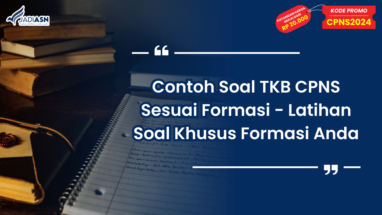 Contoh Soal TKB CPNS Sesuai Formasi - Latihan Soal Khusus Formasi Anda