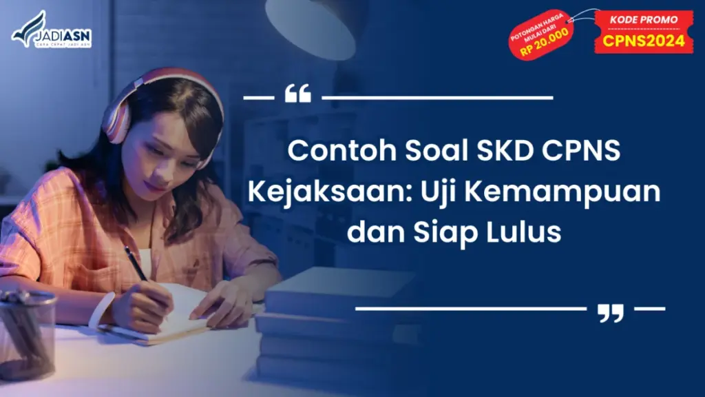 Contoh Soal SKD CPNS Kejaksaan_ Uji Kemampuan dan Siap Lulus