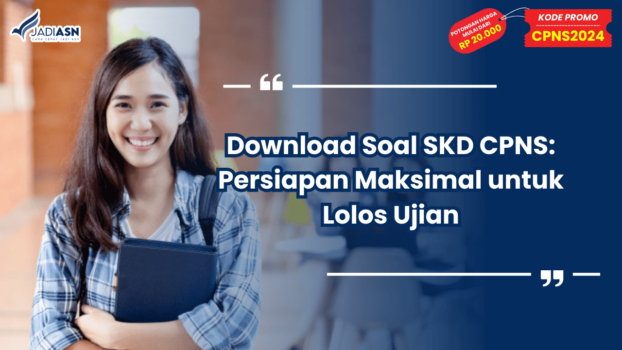 Download Soal SKD CPNS: Persiapan Maksimal untuk Lolos Ujian