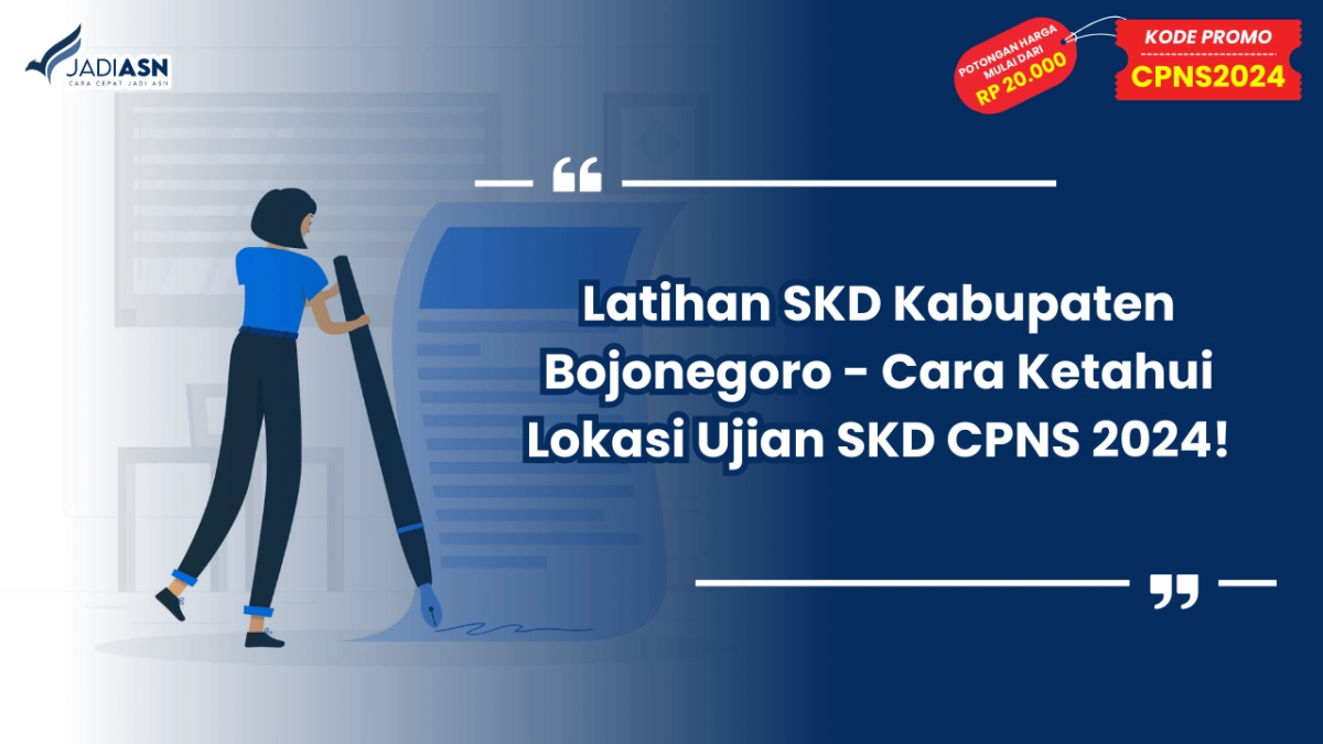 Latihan SKD Kabupaten Bojonegoro - Cara Ketahui Lokasi Ujian SKD CPNS 2024!