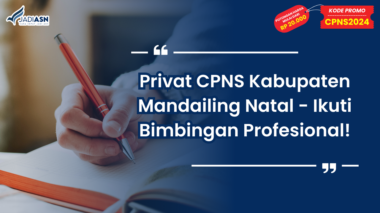 Privat CPNS Kabupaten Mandailing Natal - Ikuti Bimbingan Profesional!
