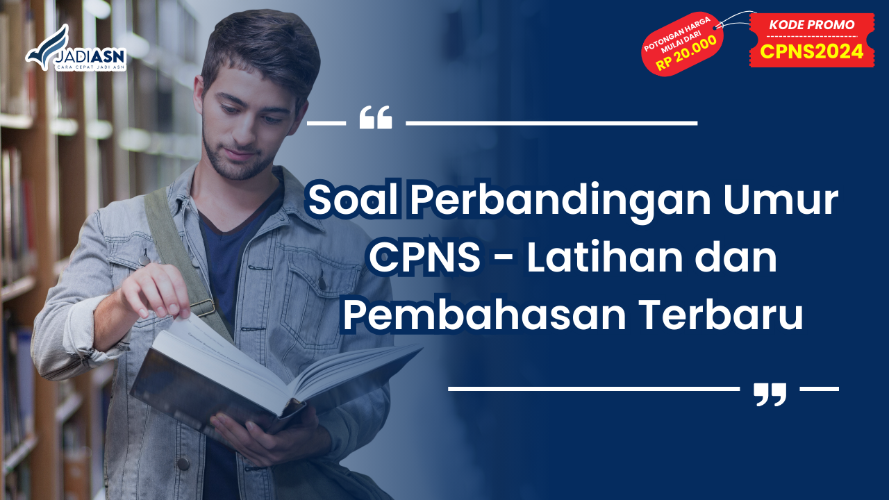 Soal Perbandingan Umur CPNS - Latihan dan Pembahasan Terbaru