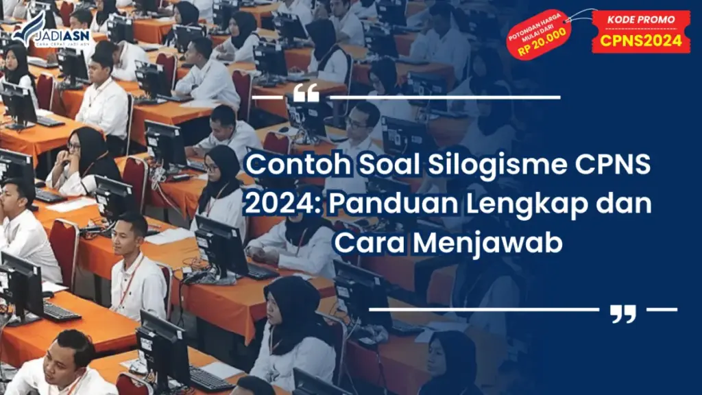 Contoh Soal Silogisme CPNS 2024: Panduan Lengkap dan Cara Menjawab
