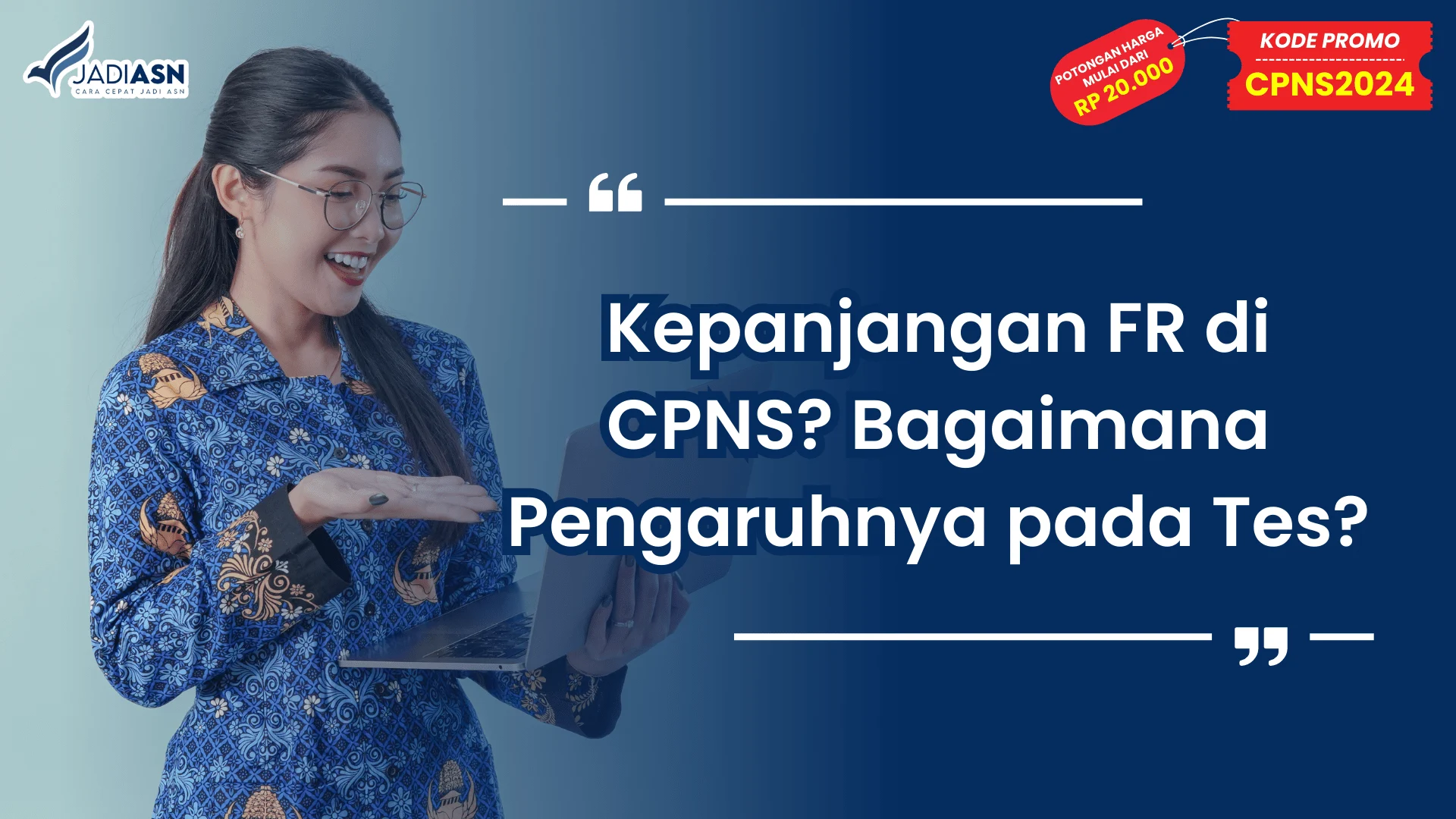 Kepanjangan FR di CPNS? Bagaimana Pengaruhnya pada Tes?