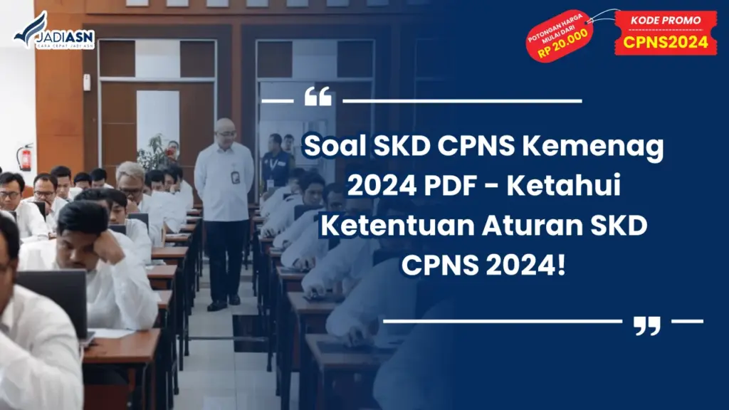 Soal SKD CPNS Kemenag 2024 PDF - Ketahui Ketentuan Aturan SKD CPNS 2024!