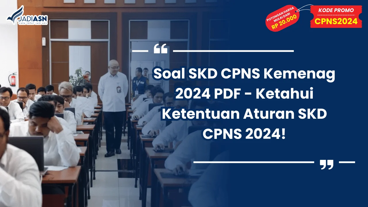 Soal SKD CPNS Kemenag 2024 PDF - Ketahui Ketentuan Aturan SKD CPNS 2024!