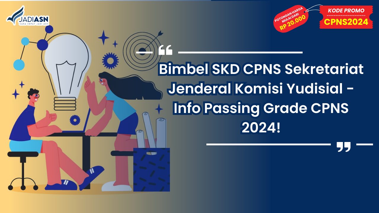 Bimbel SKD CPNS Sekretariat Jenderal Komisi Yudisial - Info Passing Grade CPNS 2024!