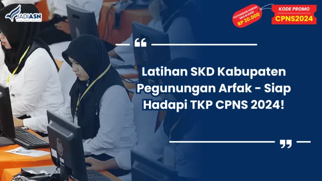 Latihan SKD Kabupaten Pegunungan Arfak - Siap Hadapi TKP CPNS 2024!