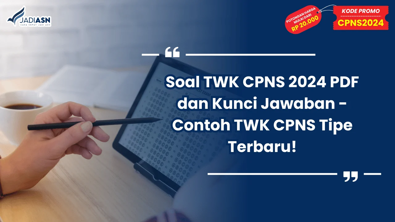 Soal TWK CPNS 2024 PDF dan Kunci Jawaban - Contoh TWK CPNS Tipe Terbaru!