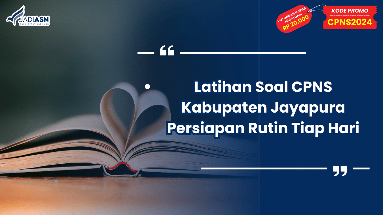 Latihan Soal CPNS Kabupaten Jayapura Persiapan Rutin Tiap Hari