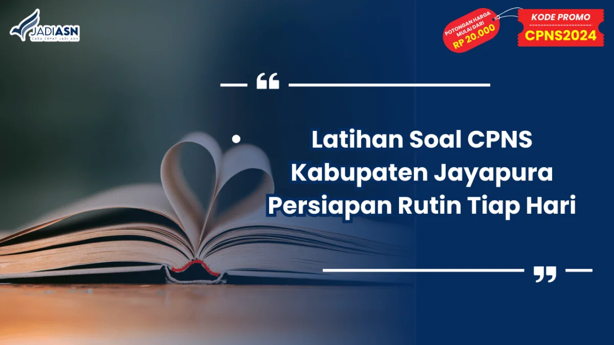 Latihan Soal CPNS Kabupaten Jayapura Persiapan Rutin Tiap Hari
