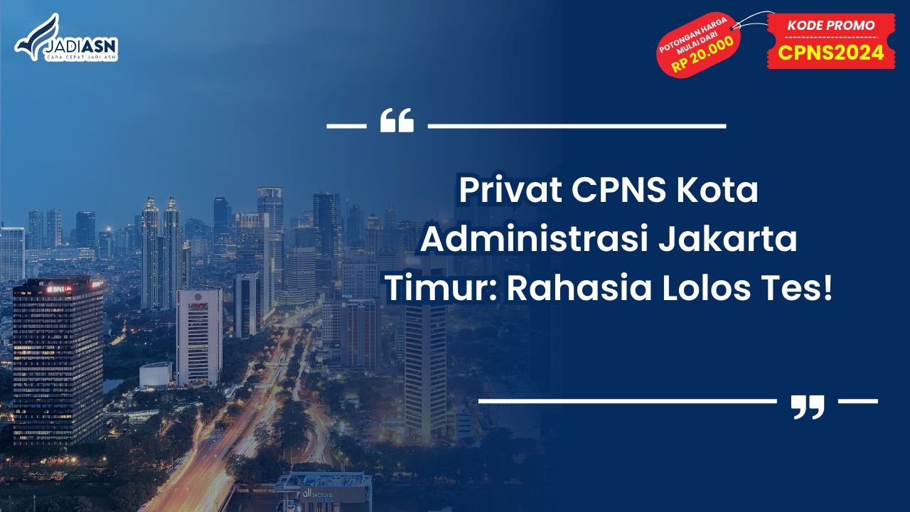 Privat CPNS Kota Administrasi Jakarta Timur