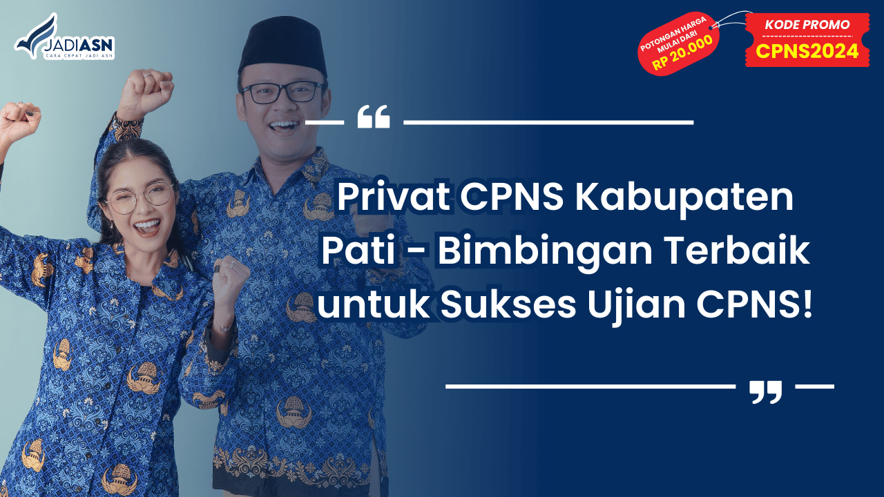 Privat CPNS Kabupaten Pati - Bimbingan Terbaik untuk Sukses Ujian CPNS!