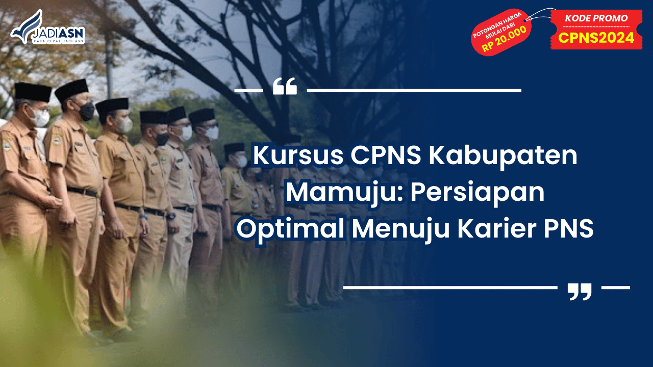 Kursus CPNS Kabupaten Mamuju: Persiapan Optimal Menuju Karier PNS