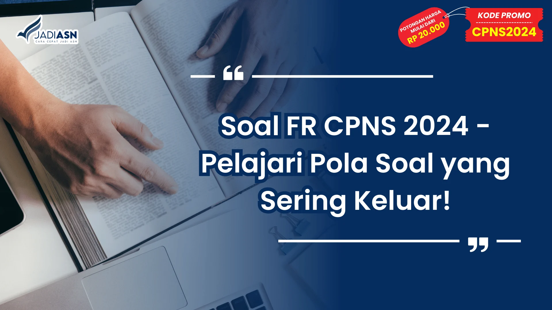 Soal FR CPNS 2024 - Pelajari Pola Soal yang Sering Keluar!