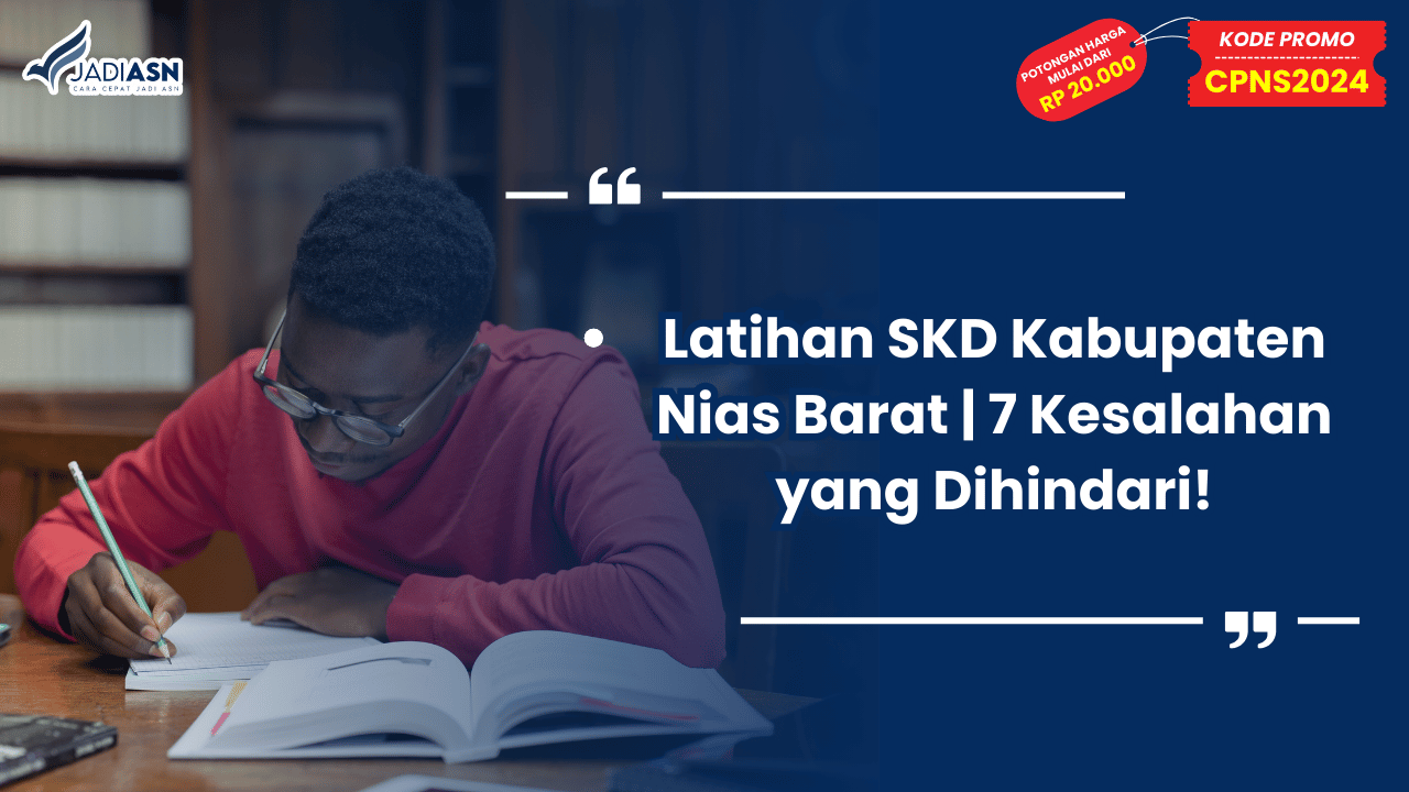 Latihan SKD Kabupaten Nias Barat | 7 Kesalahan yang Dihindari!