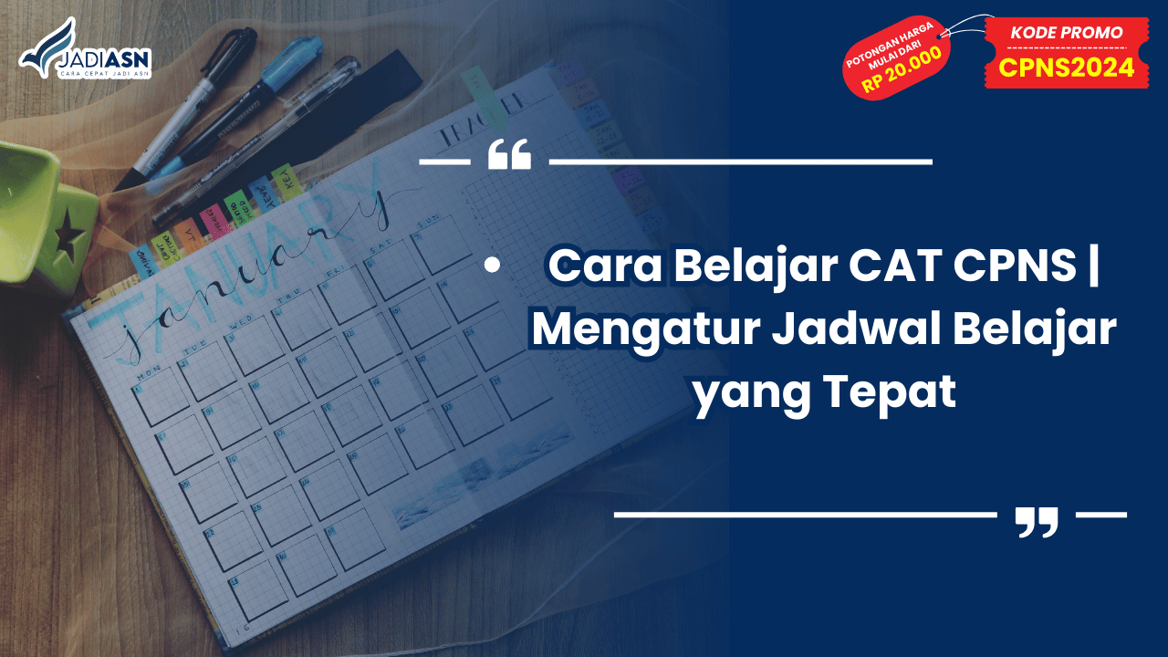 Cara Belajar CAT CPNS Mengatur Jadwal Belajar yang Tepat
