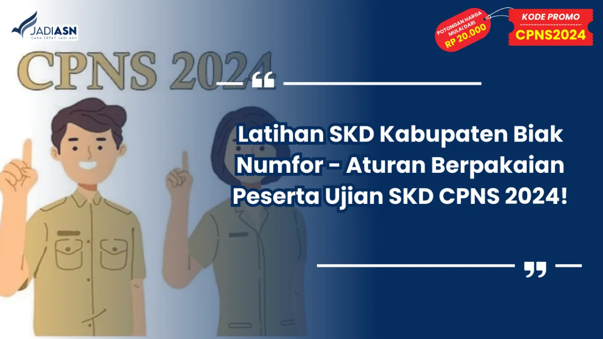 Latihan SKD Kabupaten Biak Numfor - Aturan Berpakaian Peserta Ujian SKD CPNS 2024!