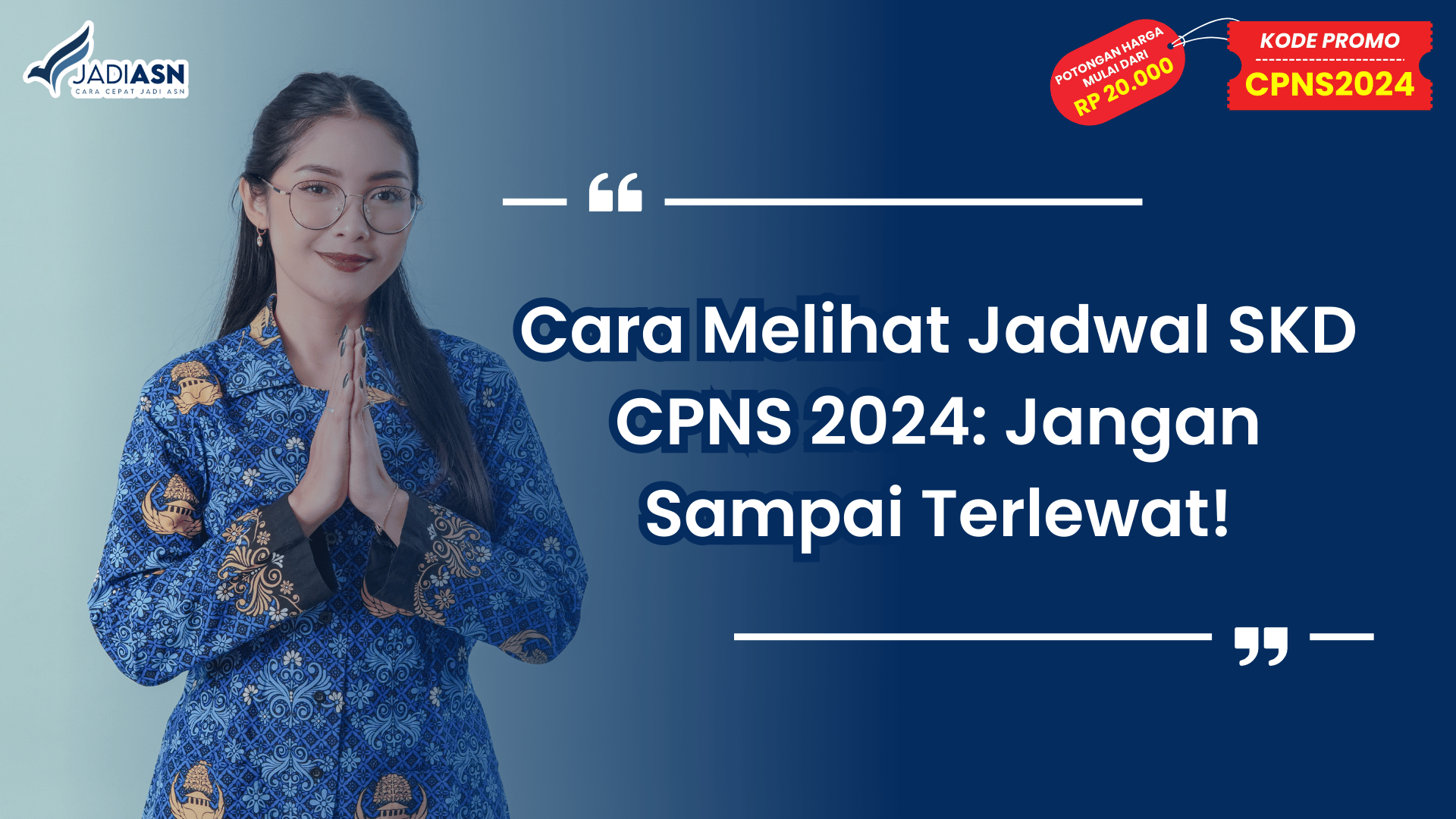 Cara Melihat Jadwal SKD CPNS 2024: Jangan Sampai Terlewat!