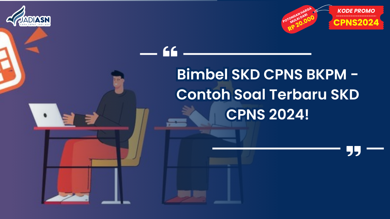 Bimbel SKD CPNS BKPM - Contoh Soal Terbaru SKD CPNS 2024!